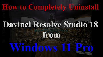 Step by step to Completely Uninstall Davinci Resolve Studio 18 from Windows 11 Pro
