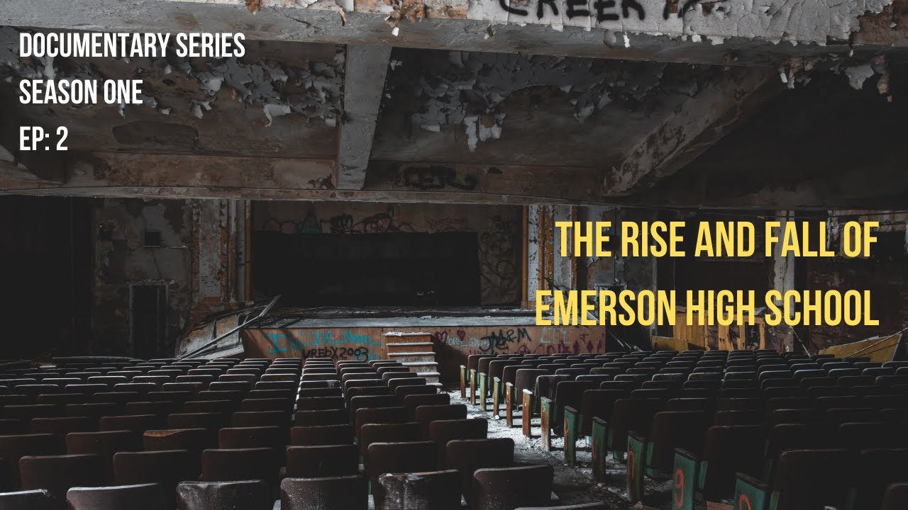The Rise and Fall of Emerson High School