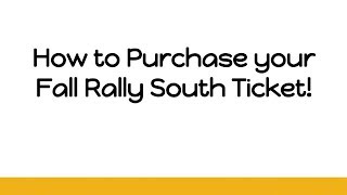 How to Purchase Your Fall Rally South Ticket