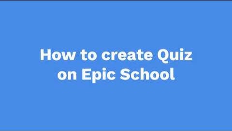 How to create Quiz on Epic School