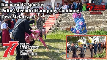 Karnaval 17 Agustus Paling Meriah di kampung Gambung Desa Mekarsari Kecamatan Pasirjambu Tahun ini