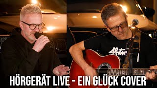 HÖRGERÄT Live - Ein Glück Christian Steiffen Cover - Siegen Video Podcast