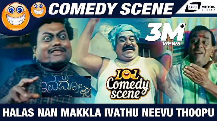 Halas Nan Makkla Ivathu Neevu Thoopu |  Anna Thangi | Sadhu Kokila | Comedy Scene- 2