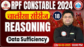 RPF Constable Classes 2024 | RPF Constable Reasoning Class | Data Sufficiency | RPF Reasoning MCQs
