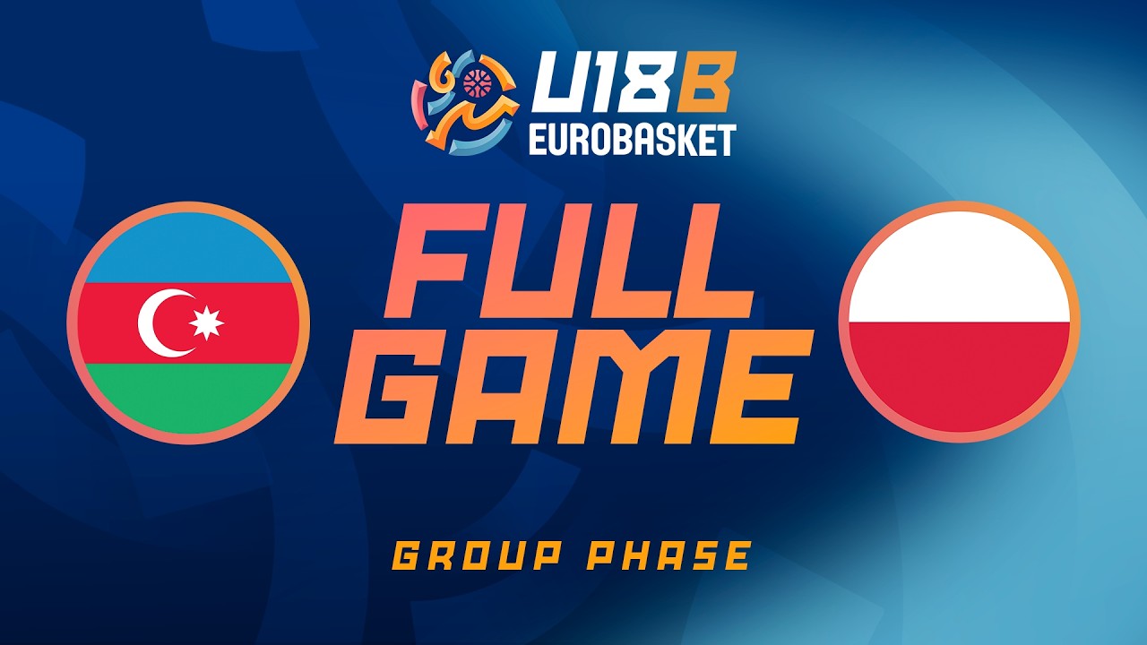 LIVE - Azerbaijan v Poland | FIBA U18 EuroBasket 2026 Division B | Group Phase