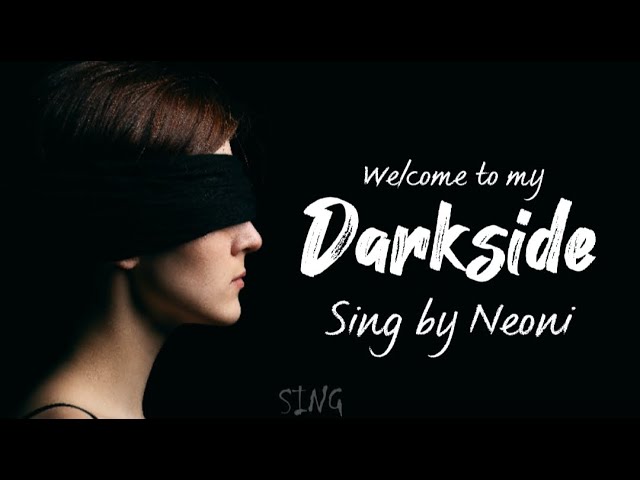 NEONI - Darkside (Welcome to my darkside) - (Lyrics) - YouTube