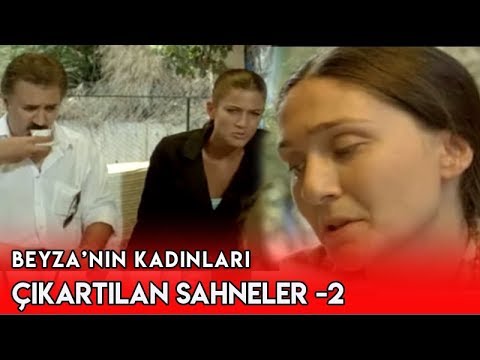 Beyza'nın Kadınları - Yayınlanmayan Sahneler - 2