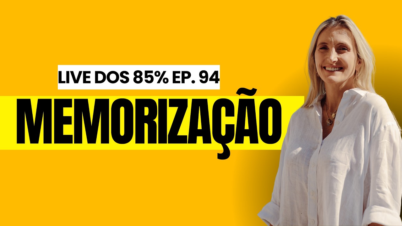 MEMORIZAÇÃO - Live dos 85% - EP. 94