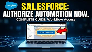 How to authorize with Salesforce for workflow automation access - Complete Guide