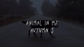 Animal in me. Autumn J. Therian song