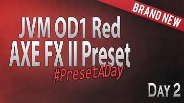 #PresetADay - JVM OD1 Red - AXE FX II / AX8 (April 2016 - Day 2)