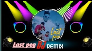Last Peg Dj Remix Songdj Remix 