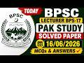 Today BPSC Lecturer BPS-17 Pak Study Solved Paper 16/06/2026 | MCQs & Answers