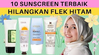 Rekomendasi 10 Sunscreen Terbaik Untuk Menghilangkan Flek Hitam
