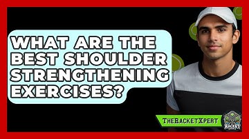 What Are The Best Shoulder Strengthening Exercises? - The Racket Xpert