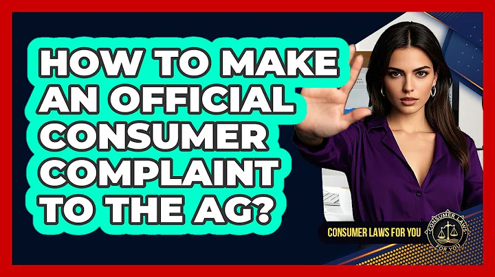 How To Make An Official Consumer Complaint To The AG?