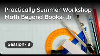 Celebrity Practically Summer Workshop- Math Beyond Books Junior- Session 8 Net Worth