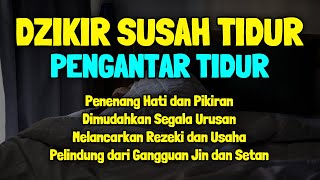 Dzikir Susah Tidur Menenagkan Hati & Fikiran Dijauhkan dari Gangguan Jin, Dzikir Malam Sebelum Tidur