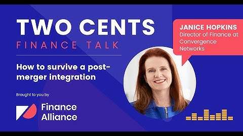 How to survive a post merger integration | Two Cents: Finance Talk podcast