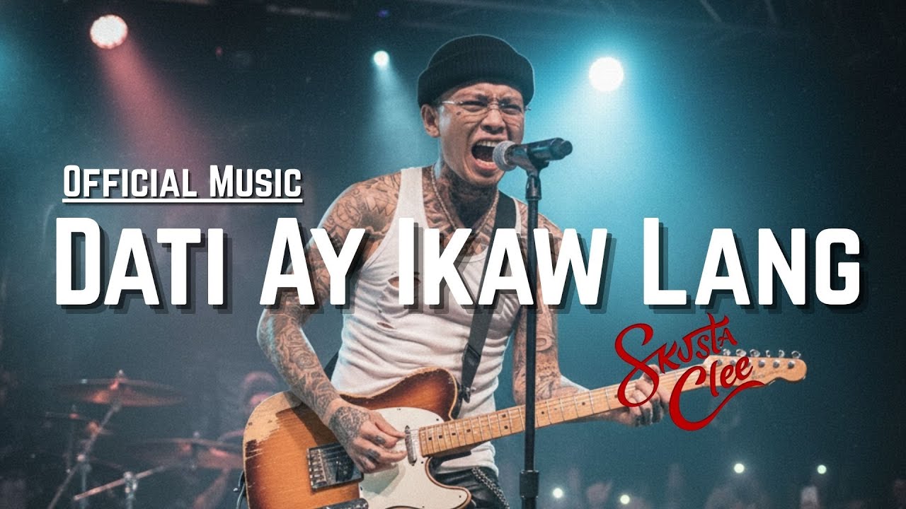 Skusta Clee - Dati Ay Ikaw Lang | Official Music