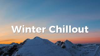 Winter Chillout ❄️ Chill House Music 2026 🌞 Chillout Mix