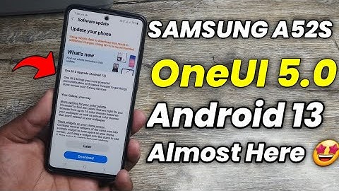 Samsung A52s 5G OneUI 5.0 Android 13 Update Almost Here 🔥🔥