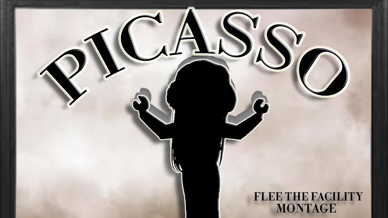 PICASSO- Flee the Facility Montage(P)