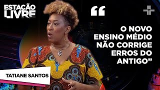 Tatiane Santos fala sobre as falhas no Novo Ensino Médio