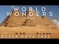 World wonders 4k tour and bossa nova jazz playlist  bosanova     