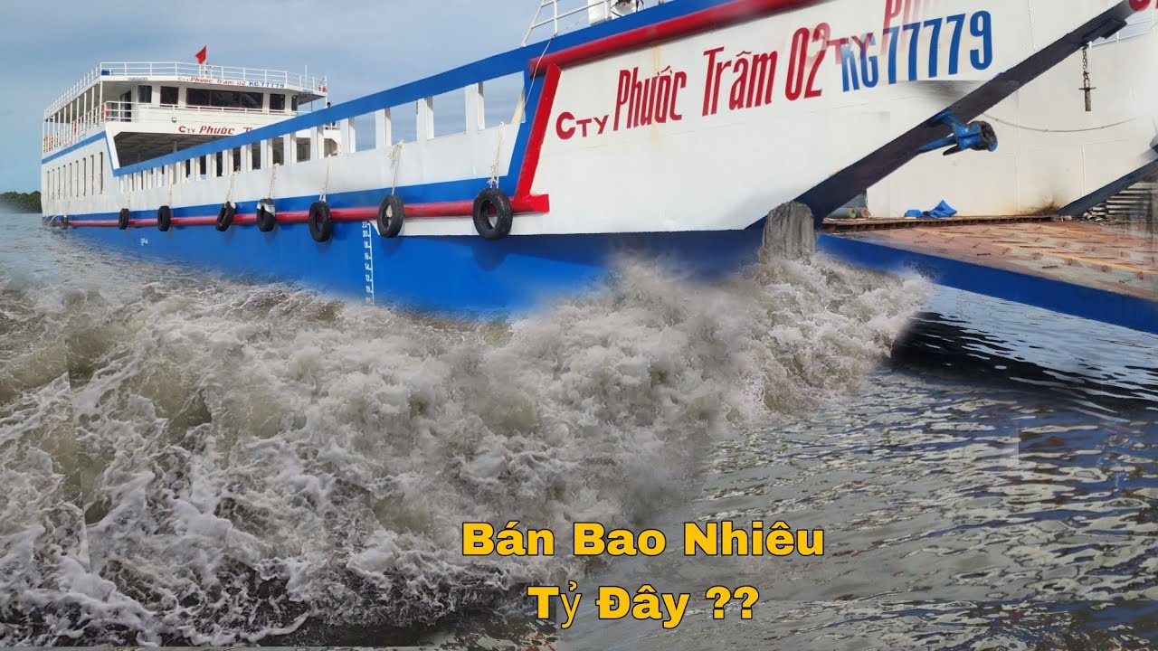 Vì Lí Do Này Phà Phước Trâm KÊU BÁN, Mới Đóng Được 5 Năm, Chạy Thử Cho Khách Xem
