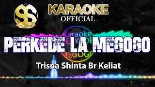 Download lagu  KARAOKE | Perkede La Megogo | Trisna Shinta Br Keliat
