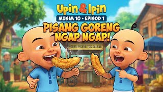 Upin & Ipin Musim 10 | Episod: Pisang Goreng Ngap Ngap! 🍌