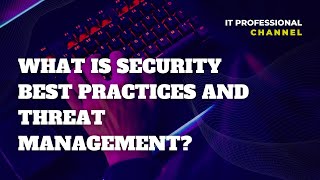 What is Security Best Practices & Threat Management #networksecurity  #computernetwork #itsupport