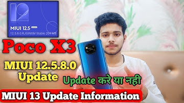 Poco X3 MIUI 12.5.8.0 Update | Poco X3 MIUI 13 Android 12 Update Release Date