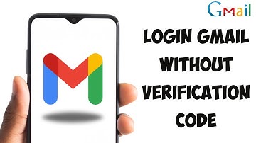 How To Login Gmail Without Verification Code  (Easy Guide)