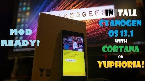 Install Cyanogen OS 13.1 with CORTANA on Yu Yuphoria! ~ MOD READY