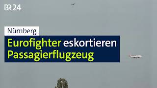Nürnberg: Eurofighter eskortieren Passagierflugzeug | BR24