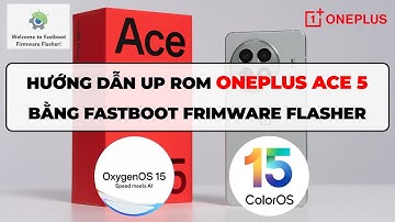 Biến OnePlus Ace 5(13R) Nội Địa thành Quốc Tế: Hướng dẫn Up ROM bằng Fastboot Firmware Flasher