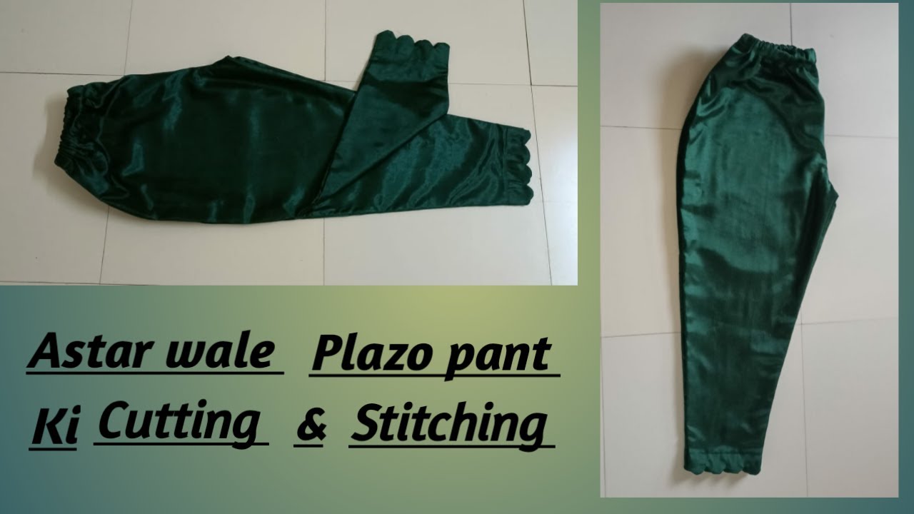 Astar /lining wale plazo pant ki cutting & stitching with Mohri design