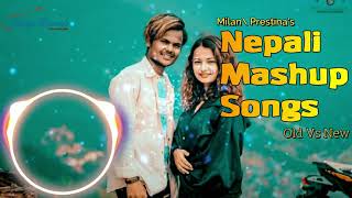 NEPALI SUPERHIT MASHUP COVER SONGS  || Ko hola tyo||Timi vanda ma pahele marula Milan & Prestina ||