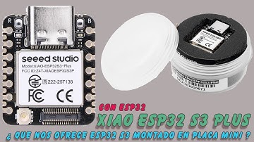 Seed Studio Xiao ESP32 S3 Plus, mis impresiones.