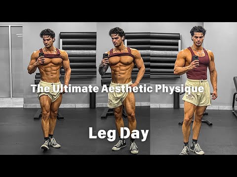 HOW TO BUILD THE ULTIMATE AESTHETIC PHYSIQUE | EP.3 LEG DAY