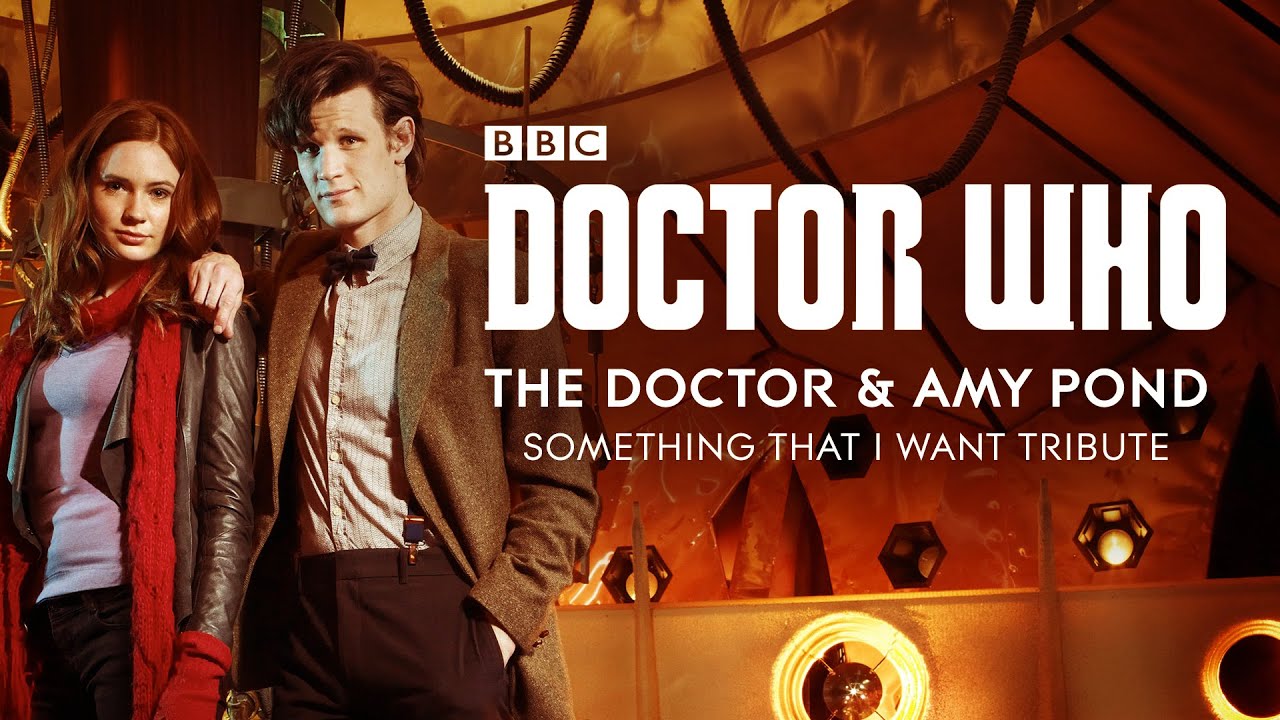 Doctor Who: The Doctor & Amy Pond - Something That I Want.