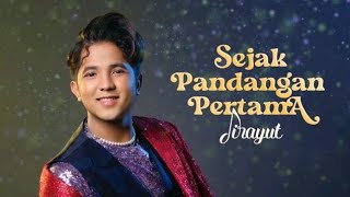 Jirayut - Sejak Pandangan Pertama (Lirik)