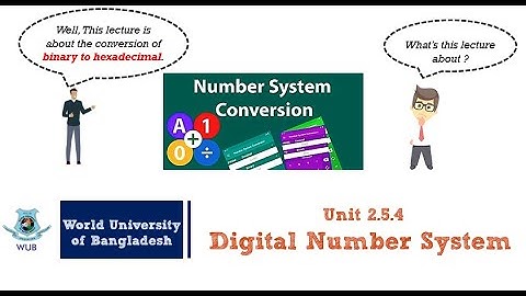 Week 2 - Lecture 2.5.4 - Digital Electronics  I - Digital Number System