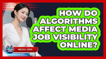 How Do Algorithms Affect Media Job Visibility Online? - Media Jobs