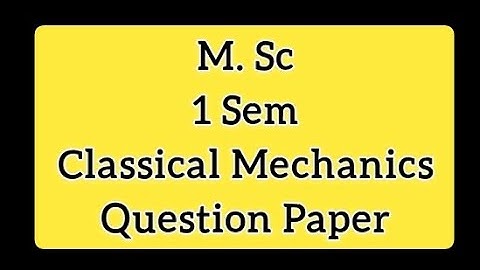 M.Sc hpu 1 sem previous year question paper classical mechanics|classical mechanics question paper