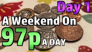 A Weekend On 97p Per Day  Limited Budget Food Challenge  Day 1