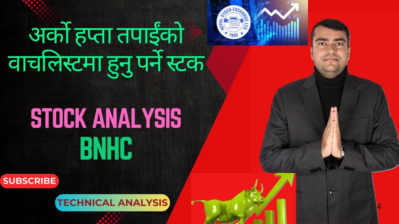 यो स्टक तपाईको वाचलिस्टमा छ कि छैन? STOCK ANALYSIS BNHC / NEPAL SHARE MARKET / NEPSE