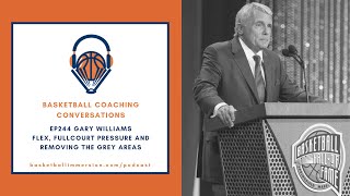 The Basketball Podcast: EP244 with Hall of Fame Coach Gary Williams